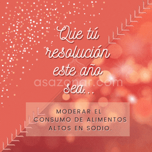 Que tú resolución este año sea moderar el consumo de sodio.